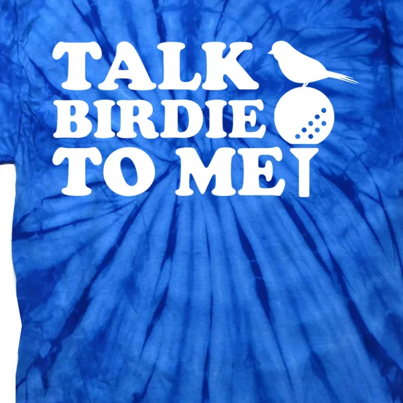 Talk Birdie To Me Golf Funny Gift For Stepdad Gift Tie-Dye T-Shirt