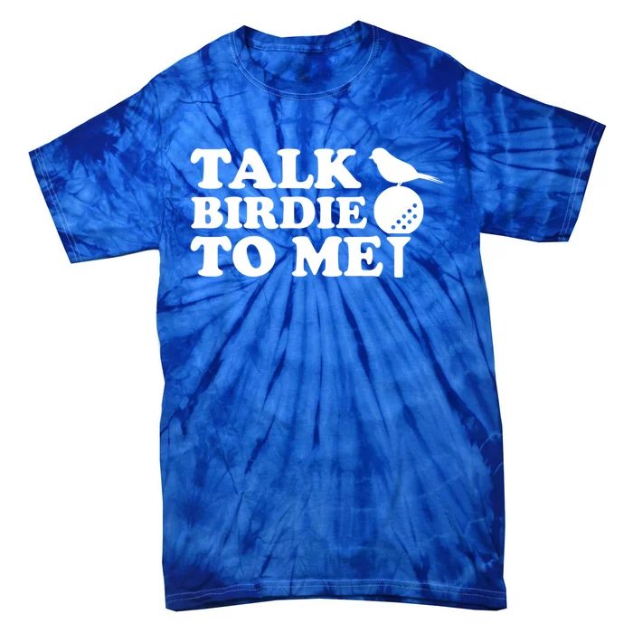 Talk Birdie To Me Golf Funny Gift For Stepdad Gift Tie-Dye T-Shirt