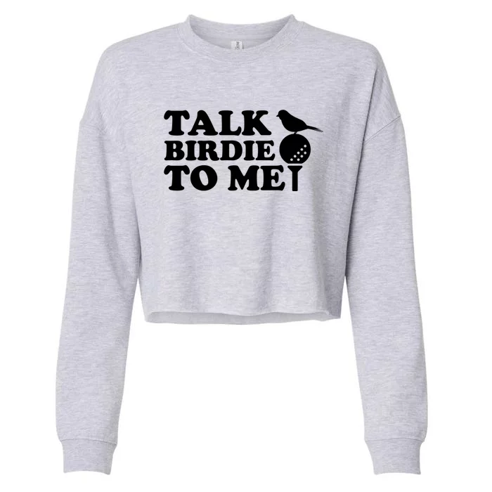 Talk Birdie To Me Golf Funny Gift For Stepdad Gift Cropped Pullover Crew