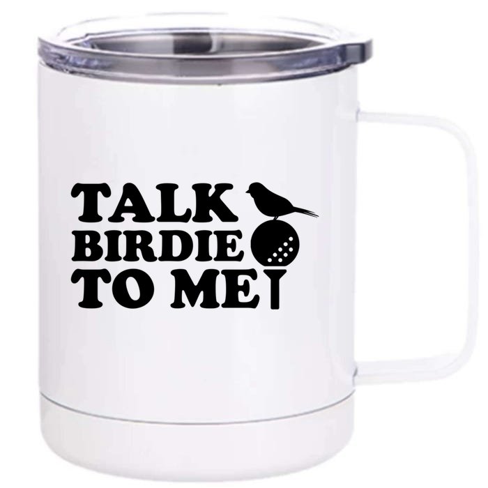 Talk Birdie To Me Golf Funny Gift For Stepdad Gift Front & Back 12oz Stainless Steel Tumbler Cup