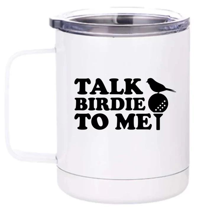 Talk Birdie To Me Golf Funny Gift For Stepdad Gift Front & Back 12oz Stainless Steel Tumbler Cup