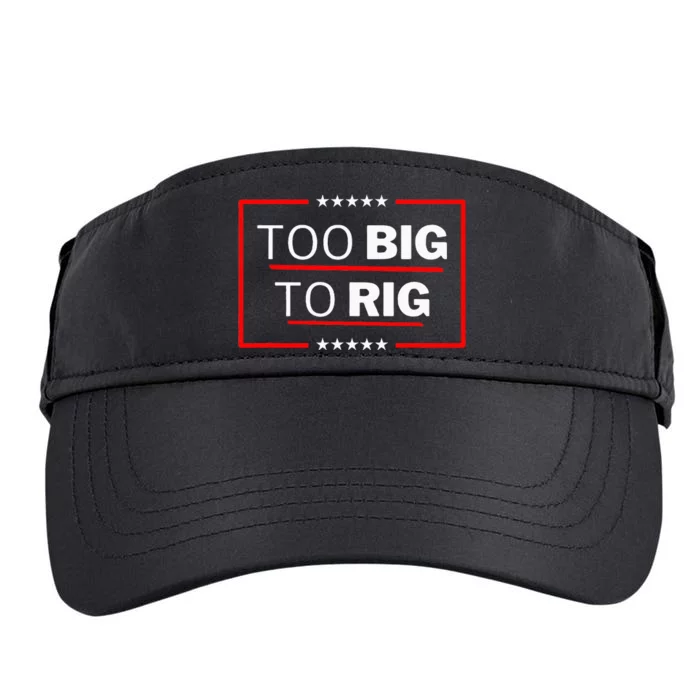 Too Big To Rig Saying Trump 2024 Funny Trump Adult Drive Performance Visor