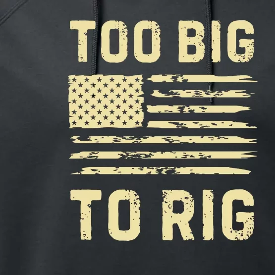 Too Big To Rig Funny Conservative 2024 Performance Fleece Hoodie