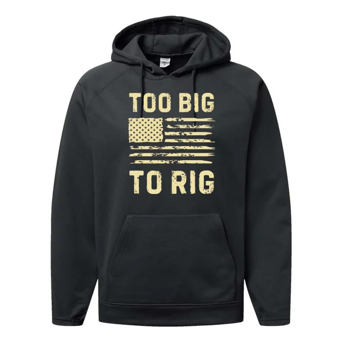 Too Big To Rig Funny Conservative 2024 Performance Fleece Hoodie