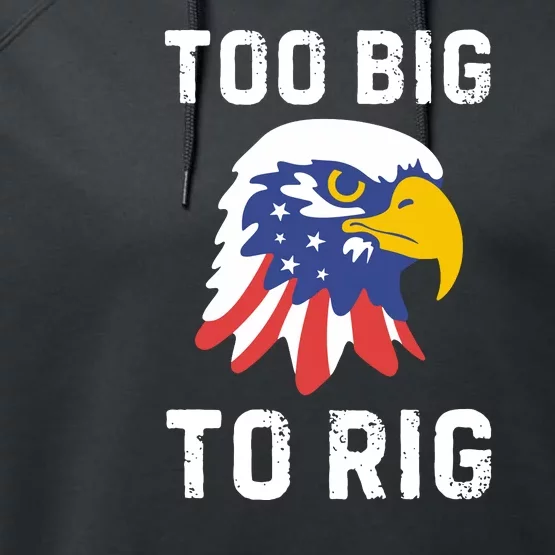 Too Big To Rig Funny Conservative 2024 Performance Fleece Hoodie