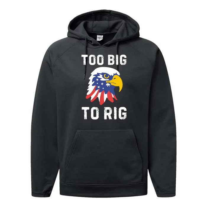 Too Big To Rig Funny Conservative 2024 Performance Fleece Hoodie