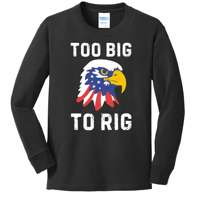 Too Big To Rig Funny Conservative 2024 Kids Long Sleeve Shirt