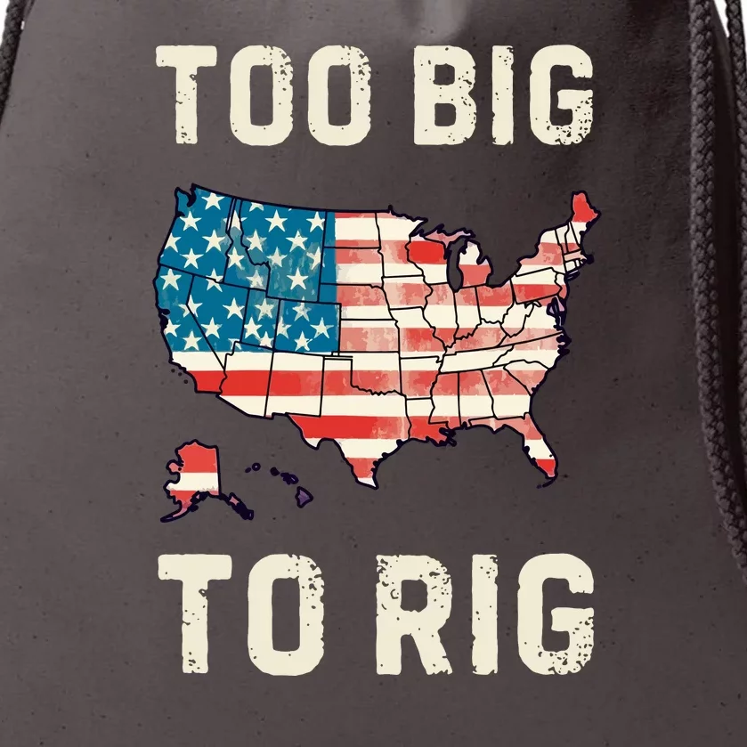 Too Big To Rig Funny Conservative 2024 Drawstring Bag