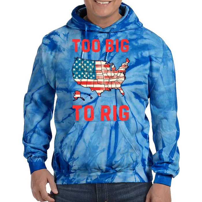 Too Big To Rig Funny Conservative 2024 Tie Dye Hoodie