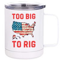 Too Big To Rig Funny Conservative 2024 12 oz Stainless Steel Tumbler Cup