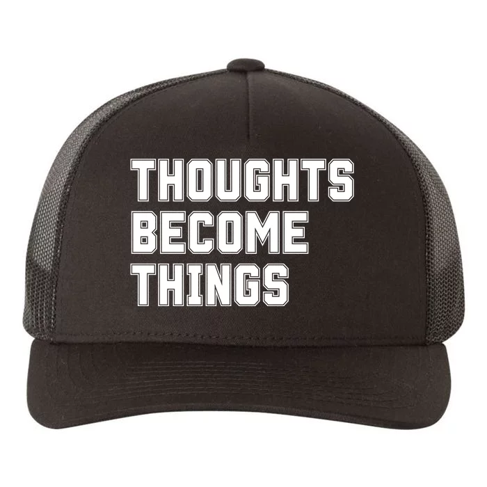 Thoughts Become Things Yupoong Adult 5-Panel Trucker Hat