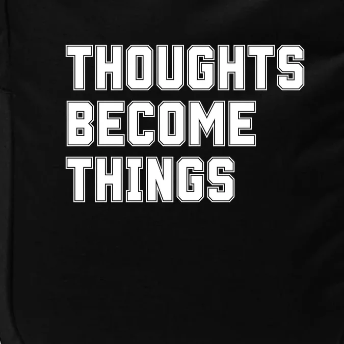 Thoughts Become Things Impact Tech Backpack