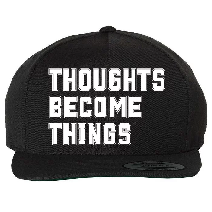 Thoughts Become Things Wool Snapback Cap