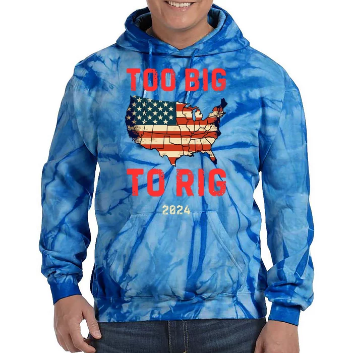 Too Big To Rig Funny Conservative 2024 Tie Dye Hoodie