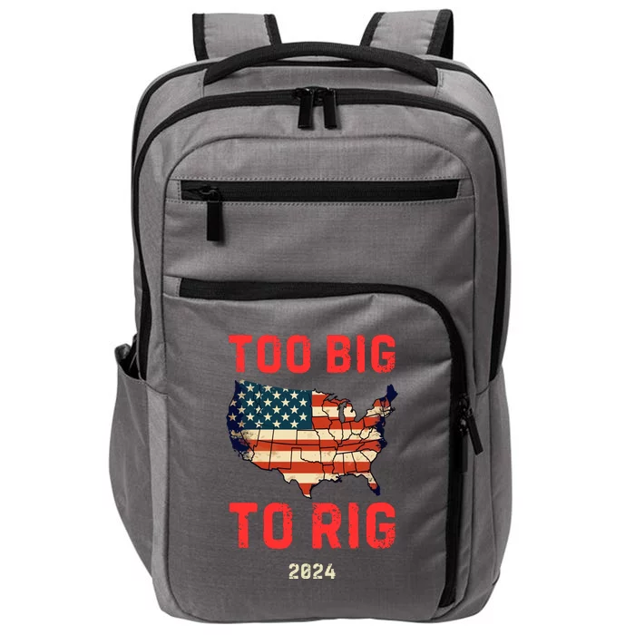 Too Big To Rig Funny Conservative 2024 Impact Tech Backpack