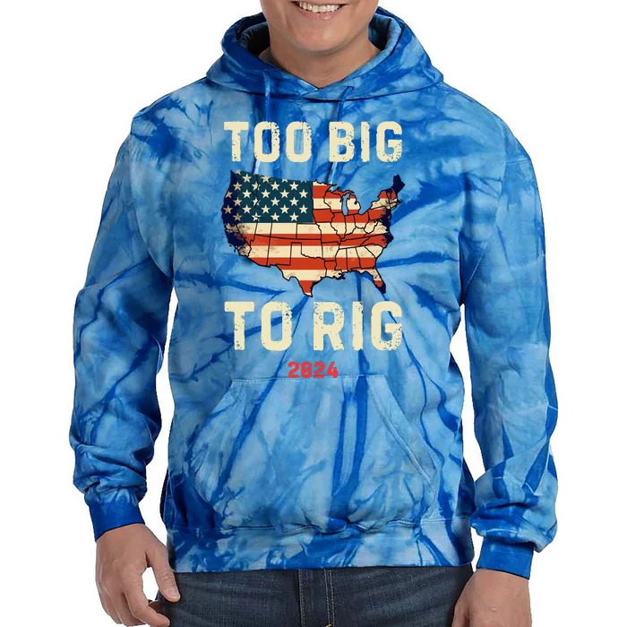 Too Big To Rig Funny Conservative 2024 Tie Dye Hoodie