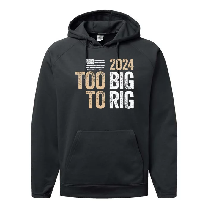 Too Big To Rig 2024 Elections Trump Saying Trump 2024 Performance Fleece Hoodie