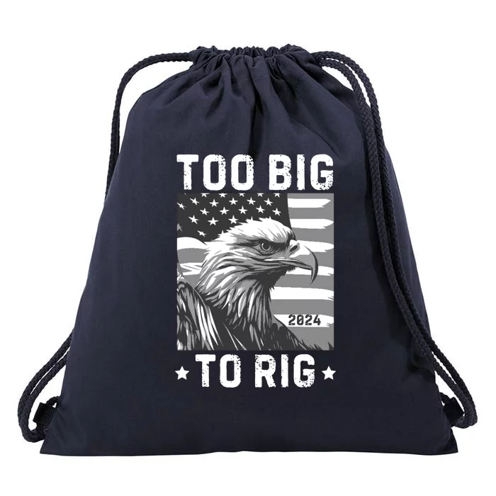 Too Big To Rig Funny Conservative 2024 Drawstring Bag