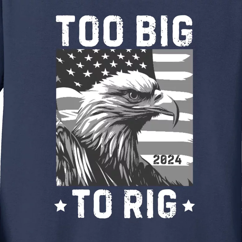 Too Big To Rig Funny Conservative 2024 Kids Long Sleeve Shirt