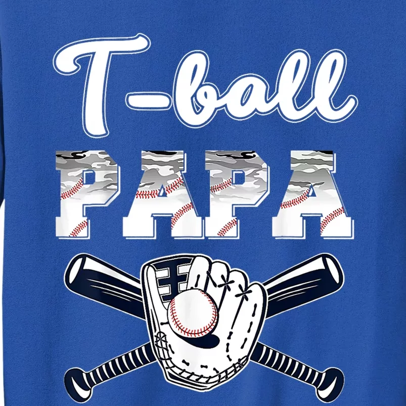 T Ball Tee Ball Papa Baseball Dad Game Day Fathers Day Gift Tall Sweatshirt