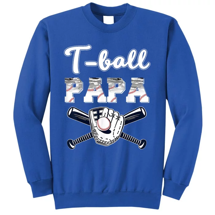 T Ball Tee Ball Papa Baseball Dad Game Day Fathers Day Gift Tall Sweatshirt