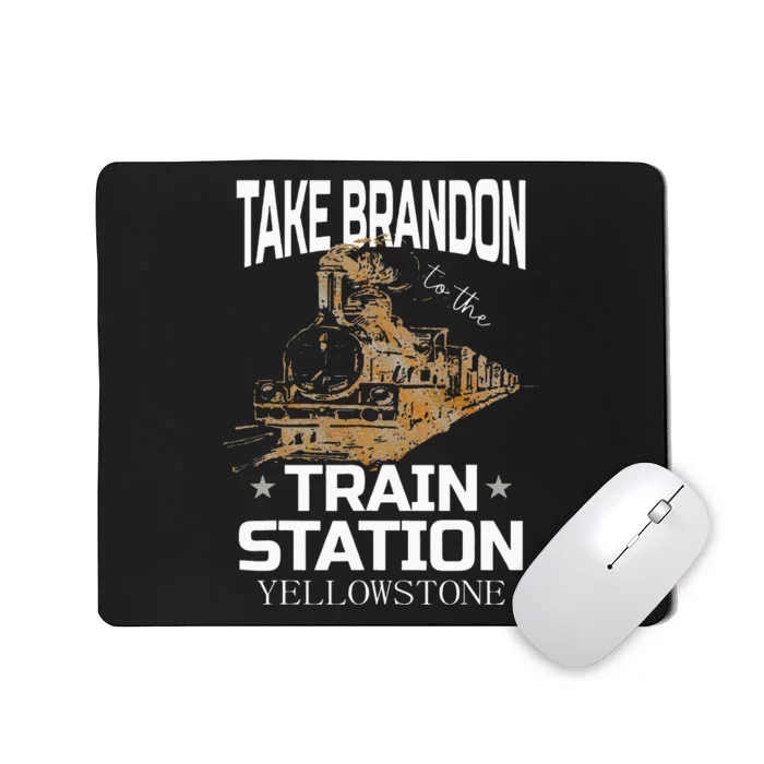 Take Bransdon To The Train Station Mousepad