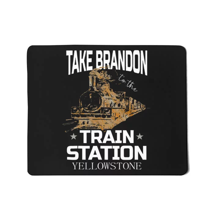 Take Bransdon To The Train Station Mousepad