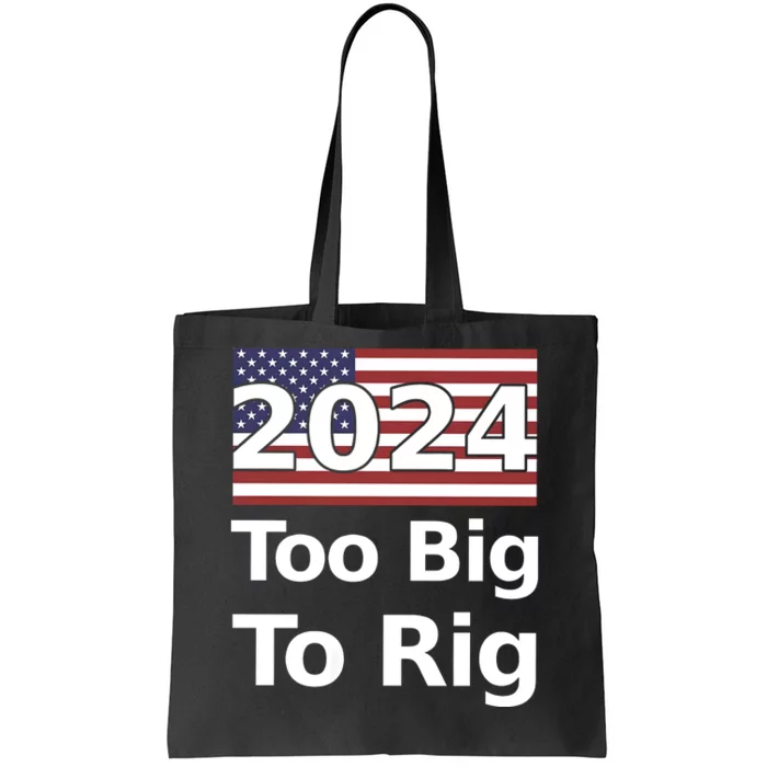 Too Big To Rig 2024 Now More Than Ever Us Flag Tote Bag