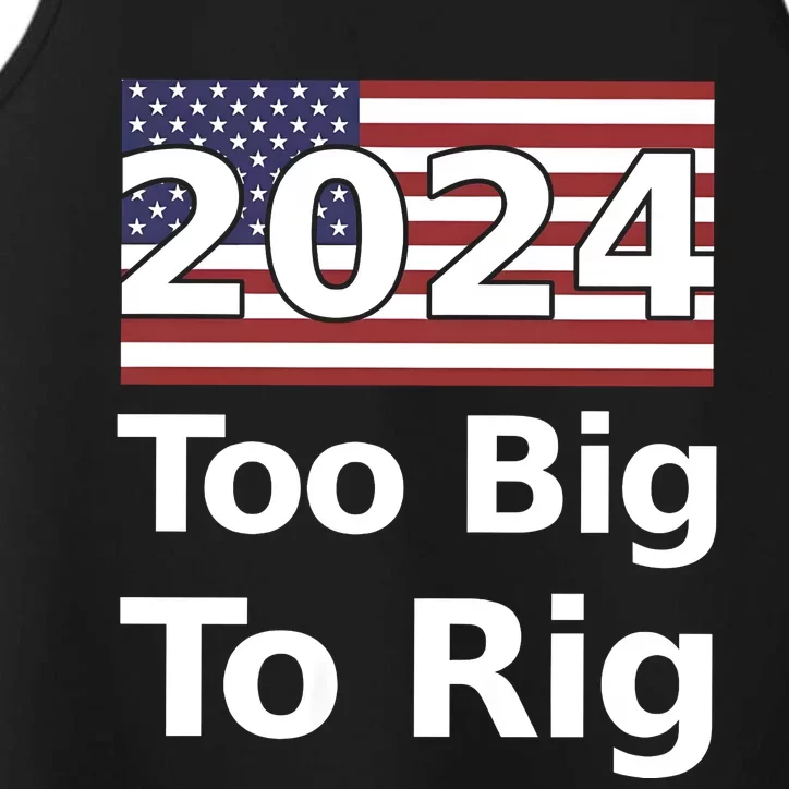 Too Big To Rig 2024 Now More Than Ever Us Flag Performance Tank