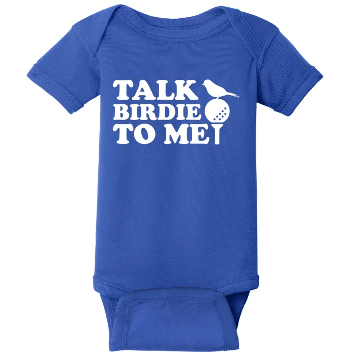 Talk Birdie To Me Funny Golf Funny Gift For Dad Great Gift Baby Bodysuit