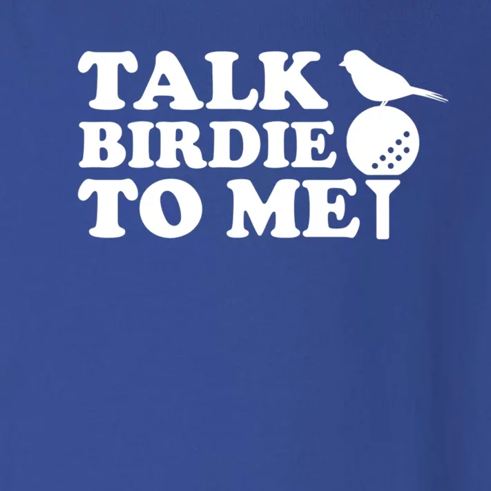 Talk Birdie To Me Funny Golf Funny Gift For Dad Great Gift Toddler Long Sleeve Shirt