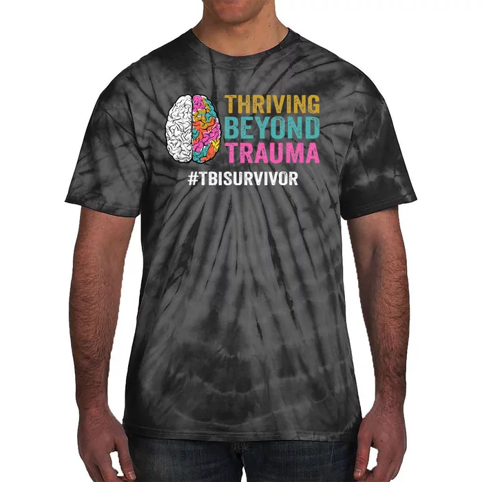 Thriving Beyond Trauma Tbi Traumatic Brain Injury Survivor Tie-Dye T-Shirt