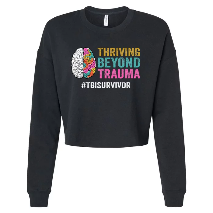 Thriving Beyond Trauma Tbi Traumatic Brain Injury Survivor Cropped Pullover Crew