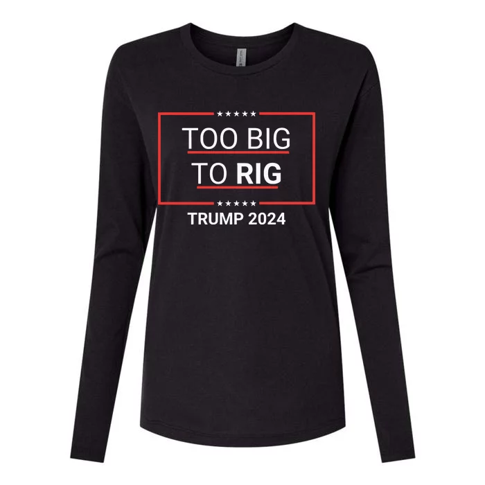 Too Big To Rig 2024 Election Womens Cotton Relaxed Long Sleeve T-Shirt