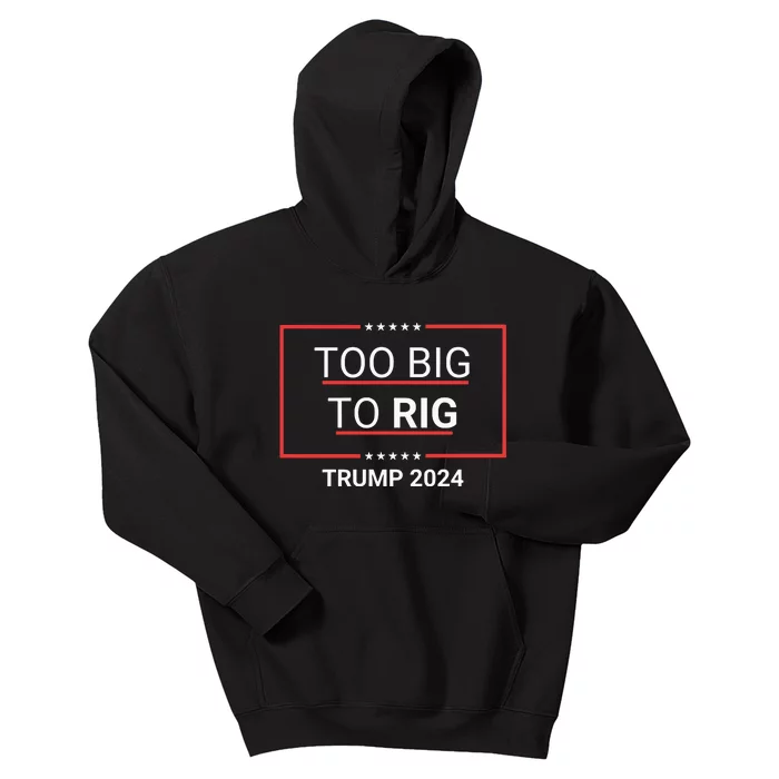 Too Big To Rig 2024 Election Kids Hoodie