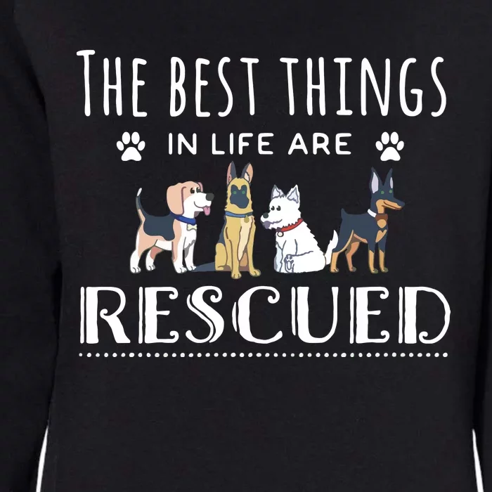 The Best Things In Life Are Rescued Dog Rescue Womens California Wash Sweatshirt