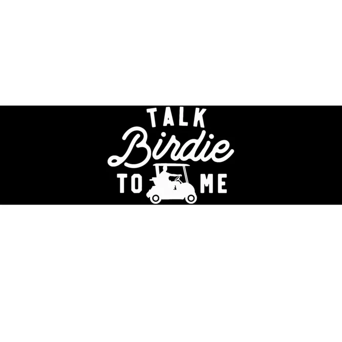 Talk Birdie To Me, Funny Golf Dad Golfer Gift Tee, Golf Cart Bumper Sticker