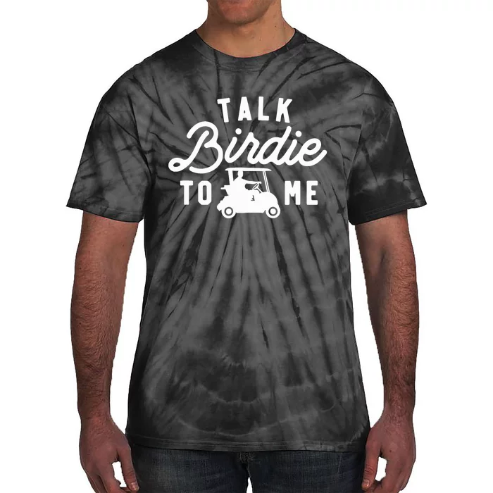 Talk Birdie To Me, Funny Golf Dad Golfer Gift Tee, Golf Cart Tie-Dye T-Shirt