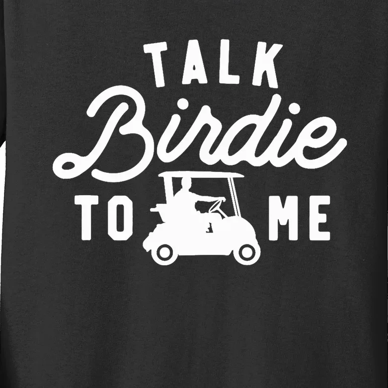 Talk Birdie To Me, Funny Golf Dad Golfer Gift Tee, Golf Cart Kids Long Sleeve Shirt