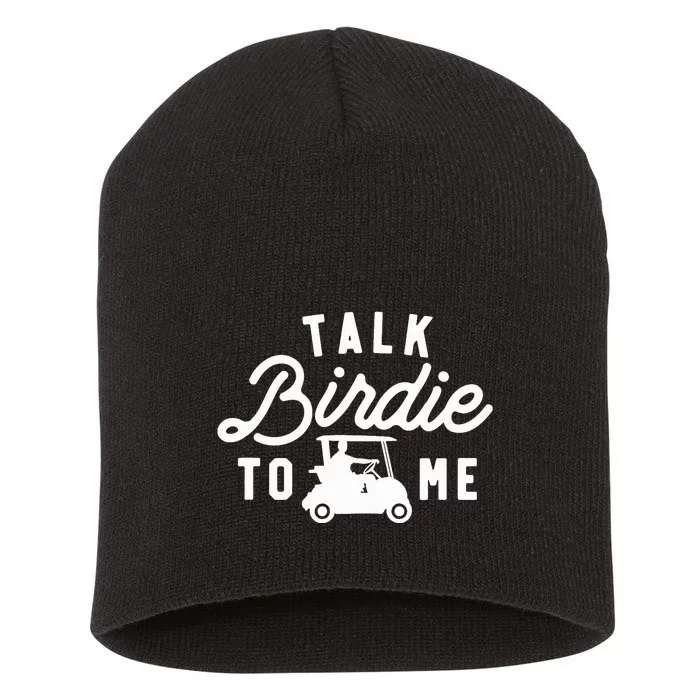 Talk Birdie To Me, Funny Golf Dad Golfer Gift Tee, Golf Cart Short Acrylic Beanie