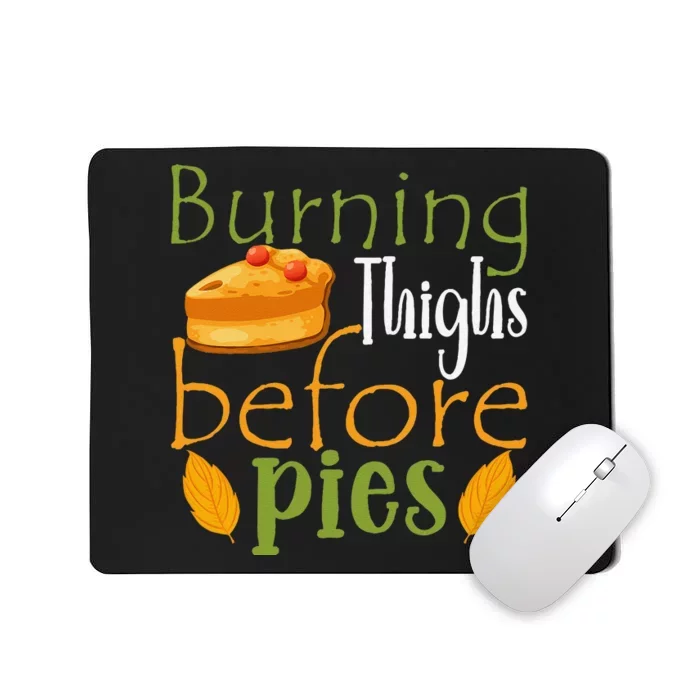 Thanksgiving Burning Thighs Before Pies Funny Turkey Workout Mousepad