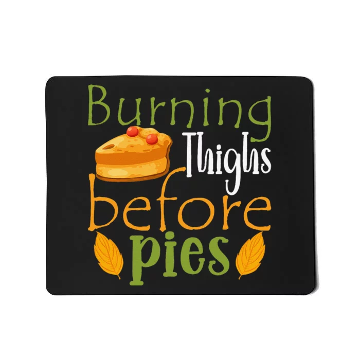 Thanksgiving Burning Thighs Before Pies Funny Turkey Workout Mousepad