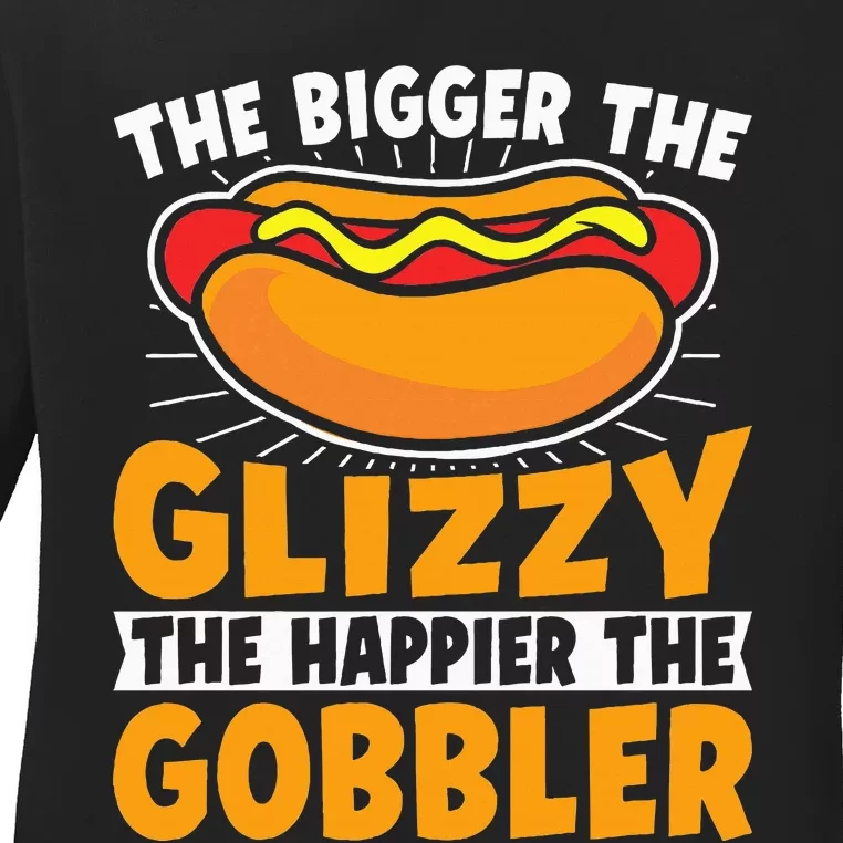 The Bigger The Glizzy The Happier The Gobbler Funny Hot Dog Ladies Long Sleeve Shirt