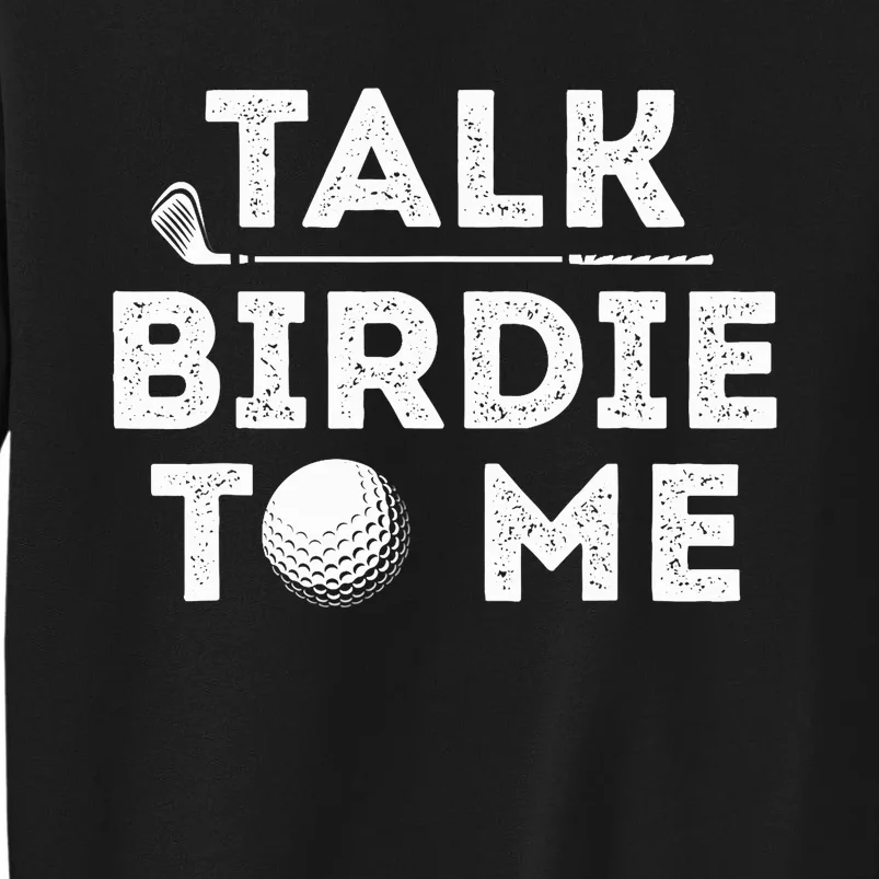 Talk Birdie To Me - Funny Golf Player Pun Golfer Tall Sweatshirt