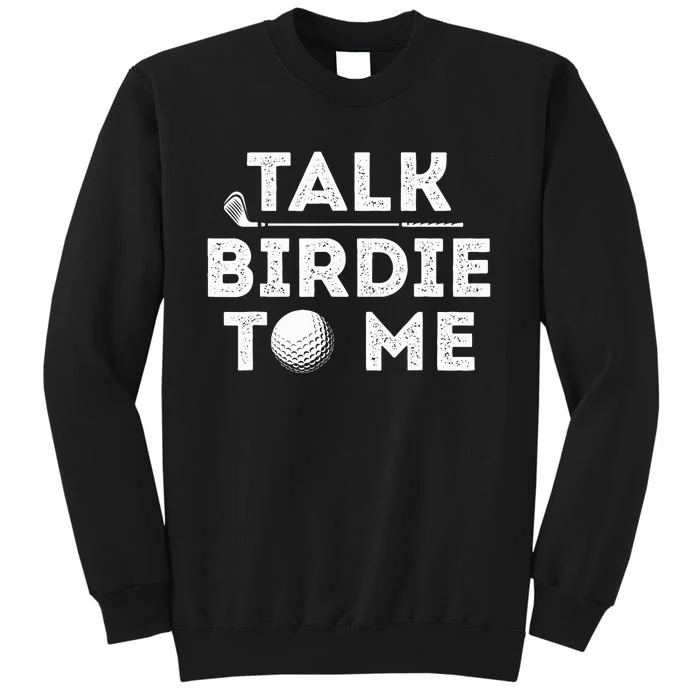 Talk Birdie To Me - Funny Golf Player Pun Golfer Tall Sweatshirt