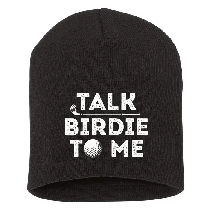 Talk Birdie To Me - Funny Golf Player Pun Golfer Short Acrylic Beanie