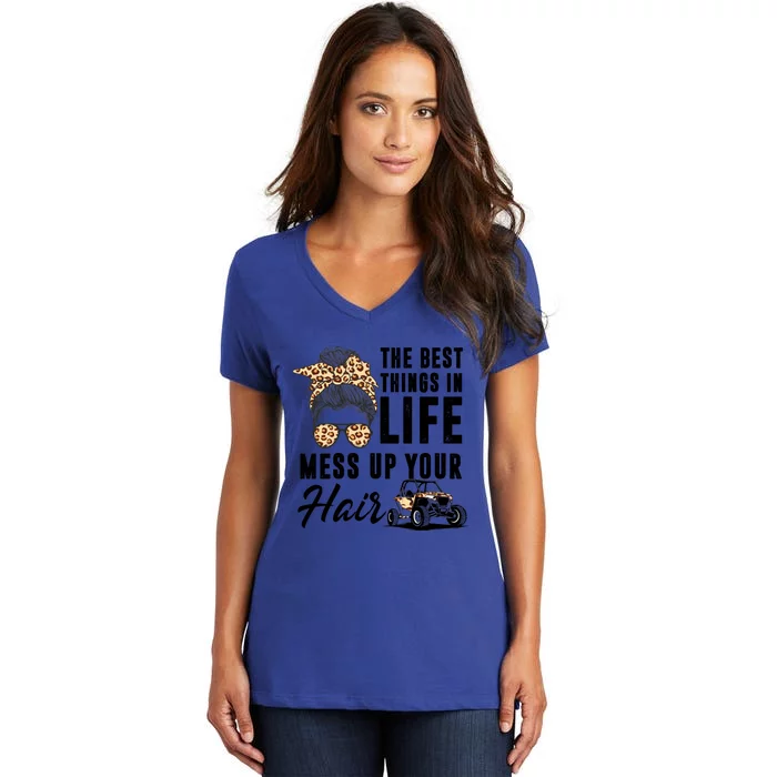 The Best Things In Life Mess Up Your Hair Utv Sxs Gift Women's V-Neck T-Shirt