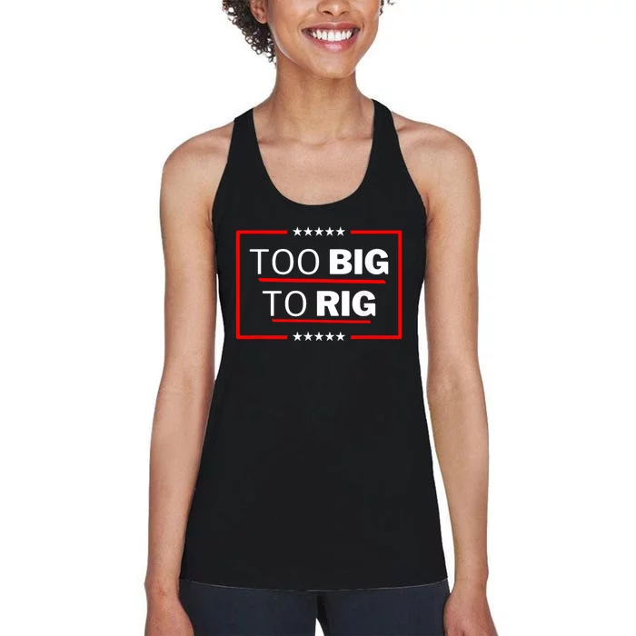 Too Big To Rig Saying Trump 2024 Funny Trump Quote Women's Racerback Tank