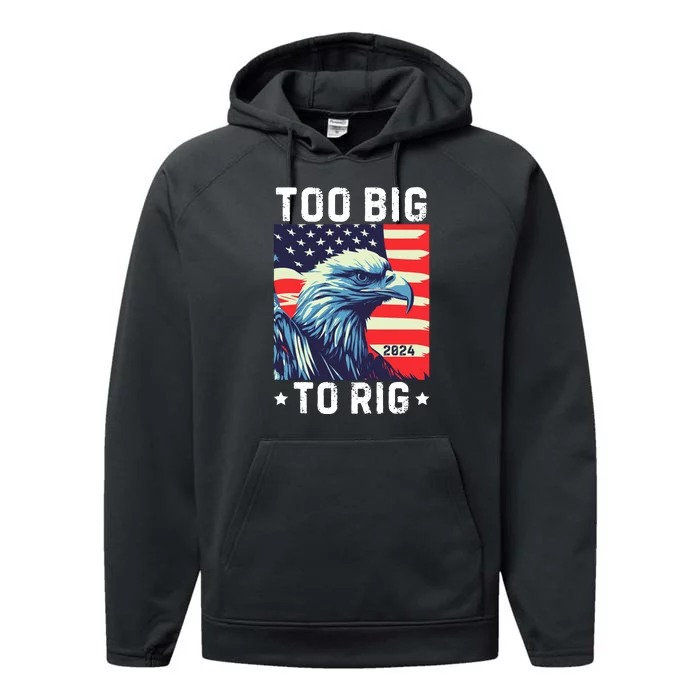 Too Big To Rig Funny Conservative 2024 Performance Fleece Hoodie