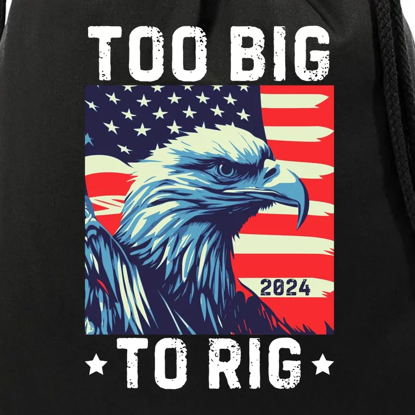 Too Big To Rig Funny Conservative 2024 Drawstring Bag